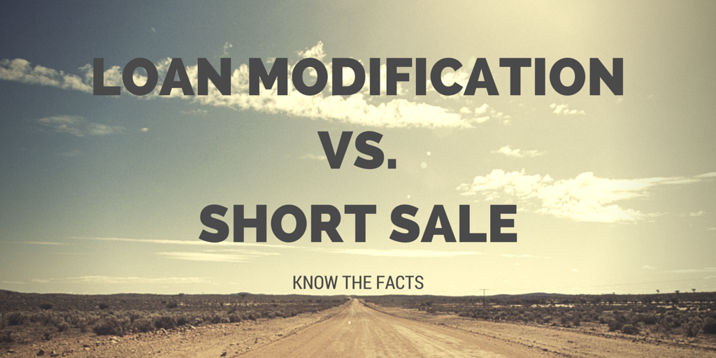 Loan Modification VS Short Sale when underwater on your mortgage which is the best alternative